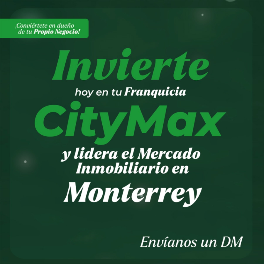 Emprende en Monterrey con una Franquicia Inmobiliaria Sólida